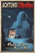 Achtung! Cthulhu: Fiction Dark Tales From the Secret War